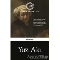 Yüz Akı - Ömer Seyfettin - Kültürperest Yayınevi