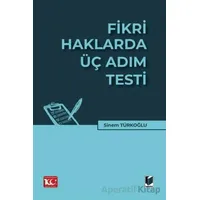 Fikri Haklarda Üç Adım Testi - Sinem Türkoğlu - Adalet Yayınevi