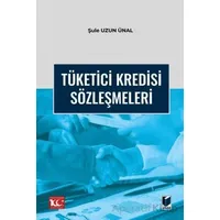 Tüketici Kredisi Sözleşmeleri - Şule Uzun Ünal - Adalet Yayınevi