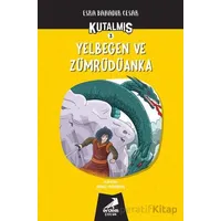 Kutalmış - Yelbegen ve Zümrüdüanka (3. Kitap) - Esra Bahadır Cesar - Erdem Çocuk