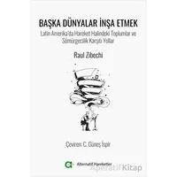Başka Dünyalar İnşa Etmek - Raul Zibechi - Aram Yayınları