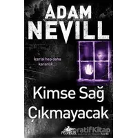 Kimse Sağ Çıkmayacak - Adam Nevill - Pegasus Yayınları