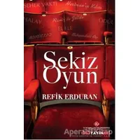 Sekiz Oyun - Refik Erduran - İstanbul Kültür Üniversitesi - İKÜ Yayınevi