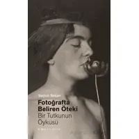 Fotoğrafta Beliren Öteki: Bir Tutkunun Öyküsü - Seçkin Tercan - Espas Kuram Sanat Yayınları