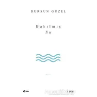 Bakılmış Su - Dursun Güzel - Şule Yayınları