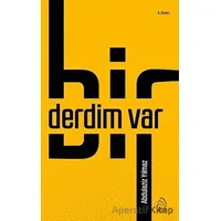 Bir Derdim Var - Abdulaziz Yılmaz - 3 Çivi Yayınevi