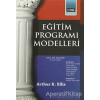Eğitim Programı Modelleri - Arthur K. Ellis - Eğitim Yayınevi - Ders Kitapları