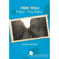 Frig Yolu - Habib Akalın - Sinada Kitap