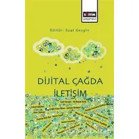 Dijital Çağda İletişim - Suat Gezgin - Eğitim Yayınevi - Bilimsel Eserler