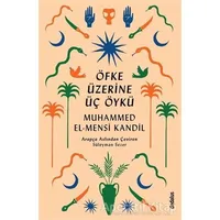 Öfke Üzerine Üç Öykü - Muhammed El-Mensi Kandil - Dedalus Kitap