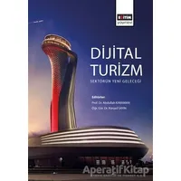 Dijital Turizm: Sektörün Yeni Geleceği - Abdullah Karaman - Eğitim Yayınevi - Ders Kitapları