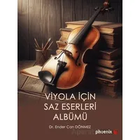 Viyola İçin Saz Eserleri Albümü - Ender Can Dönmez - Phoenix Yayınevi