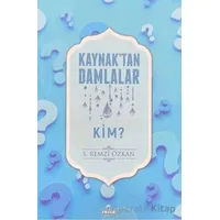 Kaynaktan Damlalar Kim? - S. Remzi Özkan - Ravza Yayınları