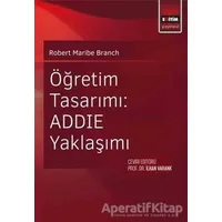 Öğretim Tasarımı: ADDİE Yaklaşımı - Robert Maribe Branch - Eğitim Yayınevi - Ders Kitapları