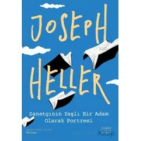 Sanatçının Yaşlı Bir Adam Olarak Portresi - Joseph Heller - Everest Yayınları