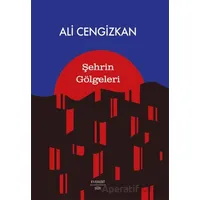 Şehrin Gölgeleri - Ali Cengizkan - Everest Yayınları