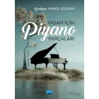 Yaşam İçin Piyano Parçaları: Orta-İleri Seviye - Mahdi Vojdani - Nobel Akademik Yayıncılık
