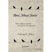 Ben Mazi Şairi - Necati Naz - İkinci Adam Yayınları