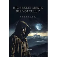 Hiç Beklenmedik Bir Yolculuk - Yolgezer - İkinci Adam Yayınları