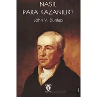 Nasıl Para Kazanılır? - John V. Dunlap - Dorlion Yayınları