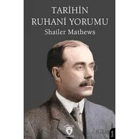 Tarihin Ruhani Yorumu - Shailer Mathews - Dorlion Yayınları