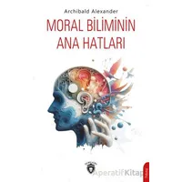Moral Biliminin Ana Hatları - Archibald Alexander - Dorlion Yayınları
