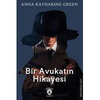 Bir Avukatın Hikayesi - Anna Katharine Green - Dorlion Yayınları