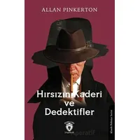 Hırsızın Kaderi ve Dedektifler - Allan Pinkerton - Dorlion Yayınları