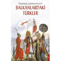 Balkanlardaki Türkler - Thomas Comyn-Platt - Dorlion Yayınları