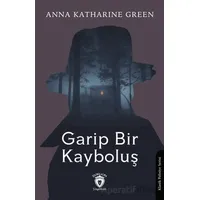 Garip Bir Kayboluş - Anna Katharine Green - Dorlion Yayınları