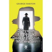 Dünyanın En Büyük Dedektiflerinin Maceraları - George Barton - Dorlion Yayınları
