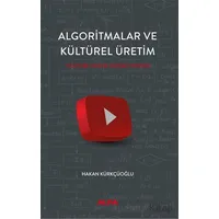 Algoritmalar ve Kültürel Üretim - Hakan Kürkçüoğlu - Alfa Yayınları