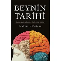 Beynin Tarihi - Andrew P. Wickens - Alfa Yayınları
