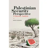 Palestinian Security Perspective A Literary Analysis - Birce Beşgül - Çizgi Kitabevi Yayınları