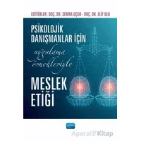 Psikolojik Danışmanlar İçin Uygulama Örnekleriyle Meslek Etiği