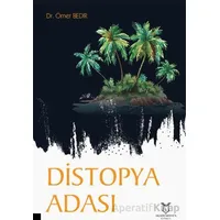 Distopya Adası - Ömer Bedir - Akademisyen Kitabevi