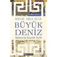 Büyük Deniz: Akdeniz’de İnsanlık Tarihi - David Abulafia - Epsilon Yayınevi