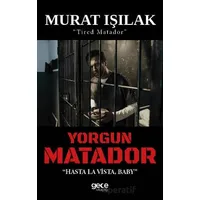 Yorgun Matador - Murat Işılak - Gece Kitaplığı