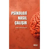 Psikoloji Nasıl Çalışır - Emil Kraepelin - Gece Kitaplığı