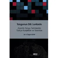 Tangonun Dili : Lunfardo - Özgür Altun - Gece Kitaplığı