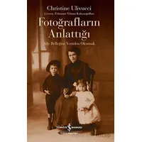 Fotoğrafların Anlattığı - Aile Belleğini Yeniden Okumak