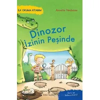 Dinozor İzinin Peşinde – İlk Okuma Kitabım - Annette Neubauer - İş Bankası Kültür Yayınları