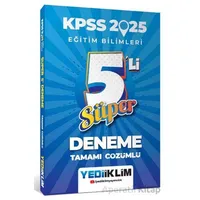 Yediiklim Yayınları 2025 KPSS Eğitim Bilimleri Tamamı Çözümlü Süper 5’li Deneme