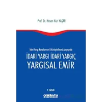 İdari Yargı kararlarının Etkinleştirilmesi Arayışında İdari Yargı İdari Yargıç ve Yargısal Emir