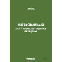 Kantda Cezanın Amacı - Ahlak ve Hukuk Felsefesi Çerçevesinde Bir Soruşturma