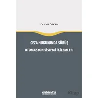Ceza Hukukunda Sürüş Otomasyon Sistemi İkilemleri - Salih Özkan - On İki Levha Yayınları