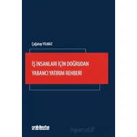İş İnsanları İçin Doğrudan Yabancı Yatırım Rehberi - Çağatay Yılmaz - On İki Levha Yayınları