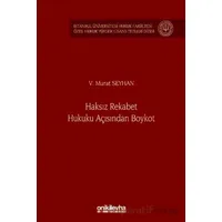 Haksız Rekabet Hukuku Açısından Boykot - İstanbul Üniversitesi Hukuk Fakültesi Özel Hukuk Yüksek Lis