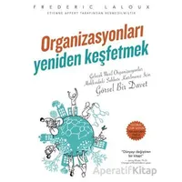 Organizasyonları Yeniden Keşfetmek - Frederic Laloux - Optimist Kitap