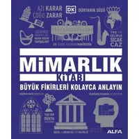 Mimarlık Kitabı Büyük Fikirleri Kolayca Anlayın - Kolektif - Alfa Yayınları